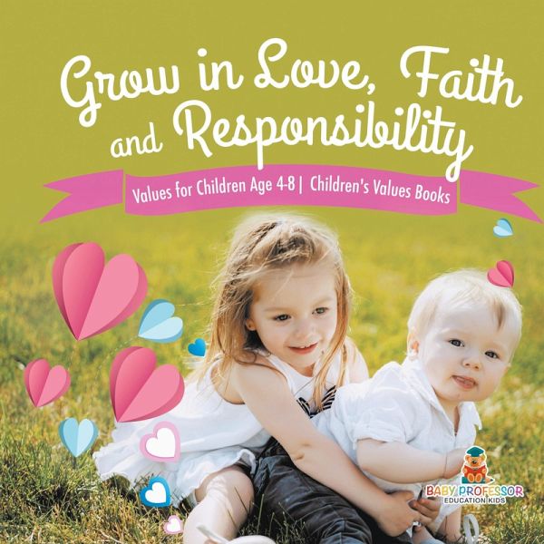 Grow in Love, Faith and Responsibility - Values for Children Age 4-8   Children's Values Books
