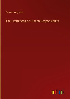 The Limitations of Human Responsibility - Wayland, Francis