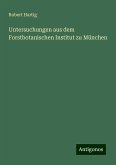 Untersuchungen aus dem Forstbotanischen Institut zu München