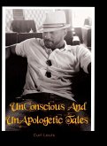 UnConscious And UnApolgetic Tales