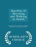Benefits of Bicycling and Walking to Health - Scholar's Choice Edition