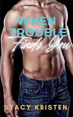 When Trouble Finds You - Kristen, Stacy