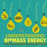 Understanding Biomass Energy -... - Bild 1