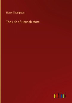 The Life of Hannah More - Thompson, Henry