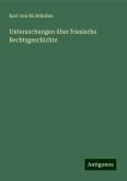 Untersuchungen über friesische Rechtsgeschichte