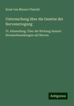 Untersuchung über die Gesetze der Nervenerregung - Marxov Fleischl, Ernst von