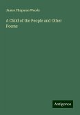 A Child of the People and Other Poems A Child of the People and Other Poems