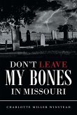 Don't Leave My Bones in Missouri