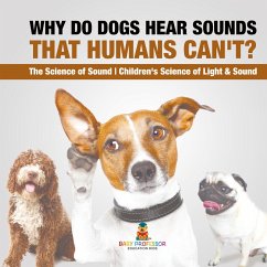Why Do Dogs Hear Sounds That Humans Can't? - The Science of Sound   Children's Science of Light & Sound - Baby