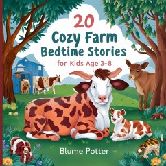 20 Cozy Farm Bedtime Stories For Kids Age 3 - 8 - Potter, Blume