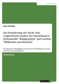 Die Veränderung der Nacht. Eine vergleichende Analyse der Darstellung in Eichendorffs 