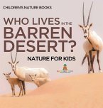 Who Lives In The Barren Desert? Nature for Kids   Children's Nature Books