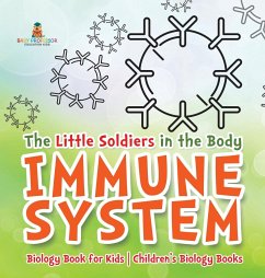 The Little Soldiers in the Body - Immune System - Biology Book for Kids   Children's Biology Books - Baby