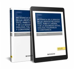 Cover INCIDENCIA DEL EJERCICIO DE LA LIBERTAD RELIGIOSA EN EL ÁMBITO LABORAL Y DE LA SEGURIDAD SOCIAL: DIÁLOGO, TOLERANCIA Y CONVIVENCIA