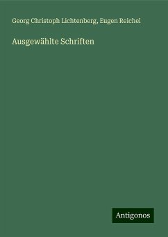 Ausgewählte Schriften - Lichtenberg, Georg Christoph; Reichel, Eugen