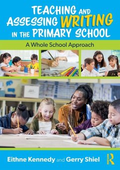 Teaching and Assessing Writing in the Primary School - Kennedy, Eithne; Shiel, Gerry