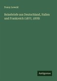 Reisebriefe aus Deutschland, Italien und Frankreich (1877, 1878)