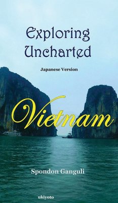 Exploring Uncharted Vietnam Japanese Version - Spondon Ganguli