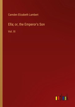 Ella; or, the Emperor's Son - Lambert, Camden Elizabeth