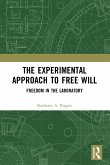 The Experimental Approach to Free Will The Experimental Approach to Free Will