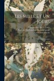 Les Mille Et Un Jours: Contes Persans