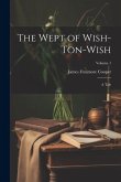 The Wept of Wish-Ton-Wish: A Tale; Volume 1