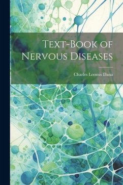 Text-Book of Nervous Diseases - Dana, Charles Loomis