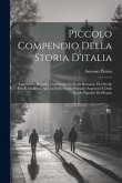 Piccolo Compendio Della Storia D'italia: Esposta Per Biografie Contenente La Storia Romana, Del Medio Evo E Moderna, Ad Uso Delle Scuole Primarie Supe