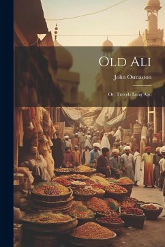 Cover Old Ali; Or, Travels Long Ago