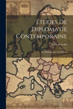 Études De Diplomatie Contemporaine: Les Préliminaires De Sadowa - Klaczko, Julian