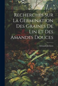 Cover Recherches Sur La Germination Des Graines De Lin Et Des Amandes Douces