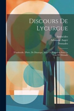 Discours De Lycurgue: D'andocide, D'isée, De Dinarque, Avec Un Fragment Sous Le Nom De Démade - Andocides; Isaeus