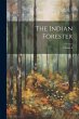 The Indian Forester; Volume 6 - Bild 1
