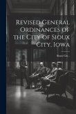 Revised General Ordinances of the City of Sioux City, Iowa