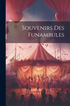 Souvenirs Des Funambules - Anonymous