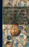 Scenes From the Saga of King Olaf: Op. 30