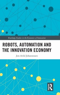 Robots, Automation and the Innovation Economy - Johannessen, Jon-Arild