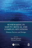 Sensemaking in Safety Critical and Complex Situations Sensemaking in Safety Critical and Complex Situations