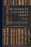 Les Sources De L'histoire De France: Notices Bibliographiques Et Analytiques Des Inventaires Et Des Recueils De Documents Relatifs À L'histoire De Fra