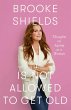 Brooke Shields is Not Allowed to Get Old - Bild 1