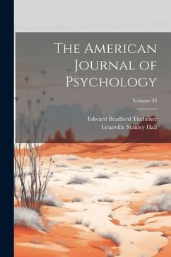 The American Journal of Psychology; Volume 33 - Hall, Granville Stanley; Titchener, Edward Bradford