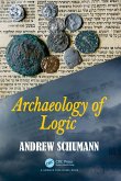 Archaeology of Logic Archaeology of Logic