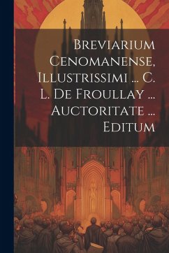 Cover Breviarium Cenomanense, Illustrissimi ... C. L. De Froullay ... Auctoritate ... Editum