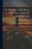 St. Mark's Church In The City Of Brooklyn: The Story Of The Rectory And Chancel