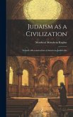 Judaism as a Civilization: Toward a Reconstruction of American-Jewish Life