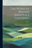 The Works of William Makepeace Thackeray; Volume 1