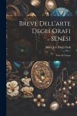 Breve Dell'arte Degli Orafi Senesi: Testo Di Lingua