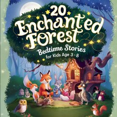 20 Enchanted Forest Bedtime Stories For Kids Age 3 - 8 - Potter, Blume