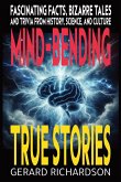 Mind-Bending True Stories Mind-Bending True Stories