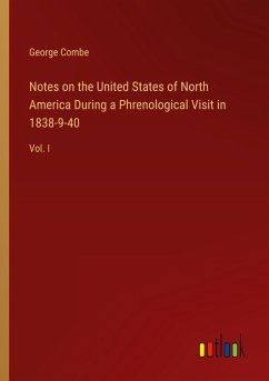 Notes on the United States of North America During a Phrenological Visit in 1838-9-40